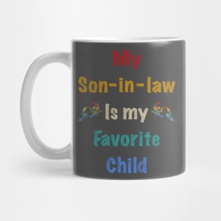 My son in law is my favorite child Mug